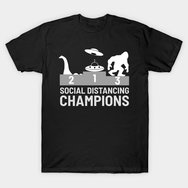 Social Distancing Champions Bigfoot UFO Nessie Funny Gift T-Shirt by peter2art